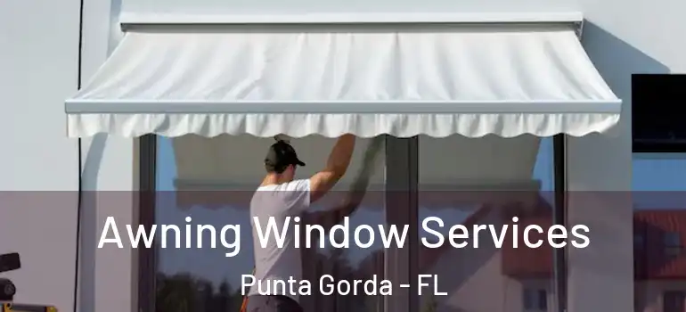 Awning Window Services Punta Gorda - FL