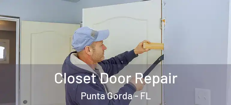 Closet Door Repair Punta Gorda - FL