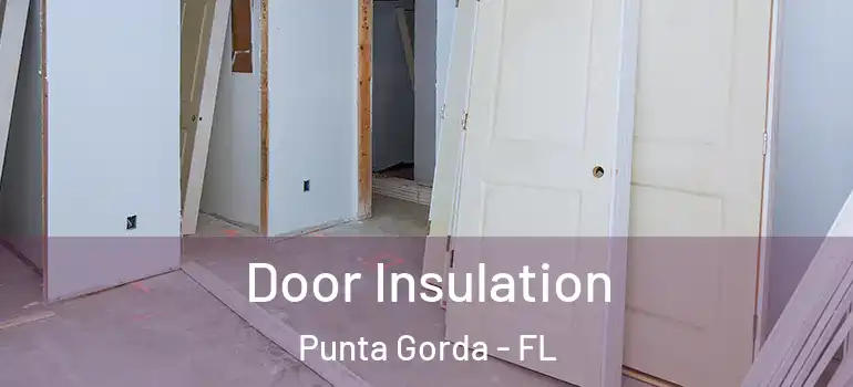 Door Insulation Punta Gorda - FL