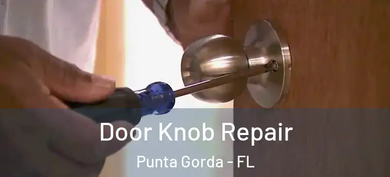 Door Knob Repair Punta Gorda - FL