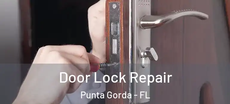 Door Lock Repair Punta Gorda - FL