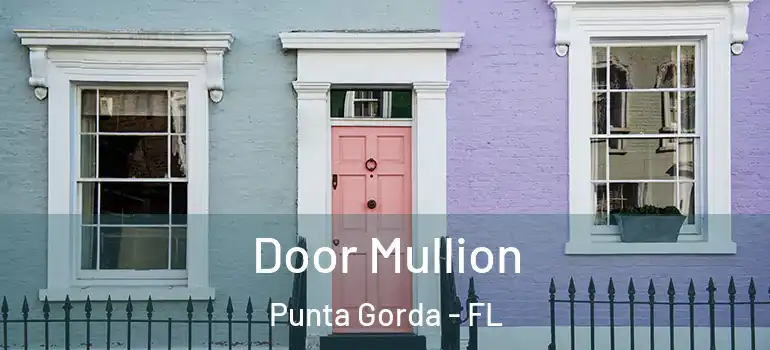 Door Mullion Punta Gorda - FL