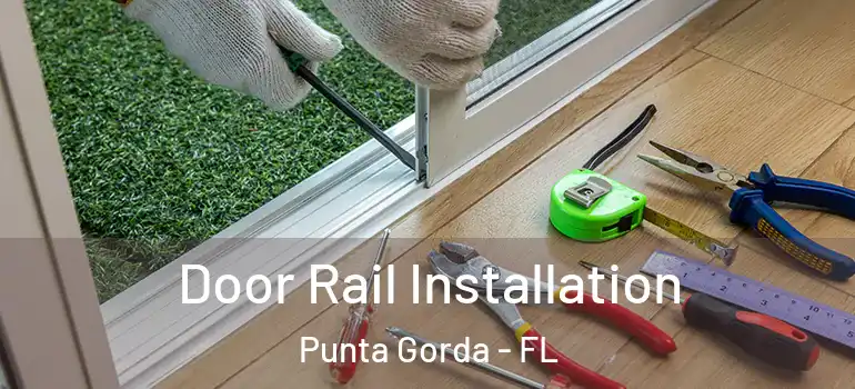 Door Rail Installation Punta Gorda - FL