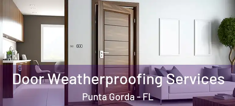 Door Weatherproofing Services Punta Gorda - FL