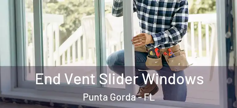 End Vent Slider Windows Punta Gorda - FL