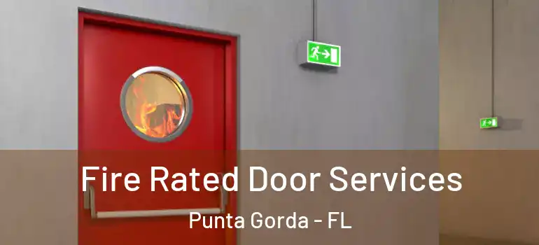 Fire Rated Door Services Punta Gorda - FL