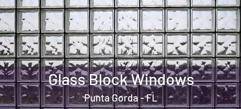 Glass Block Windows Punta Gorda - FL