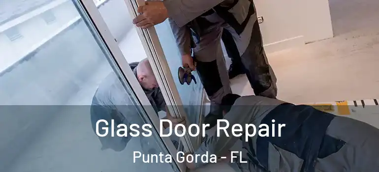 Glass Door Repair Punta Gorda - FL