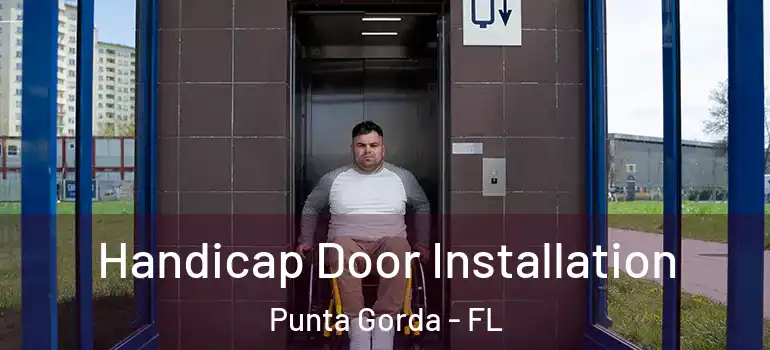 Handicap Door Installation Punta Gorda - FL