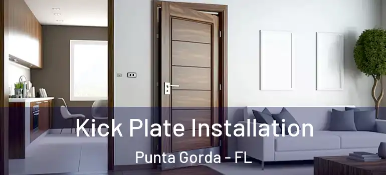 Kick Plate Installation Punta Gorda - FL
