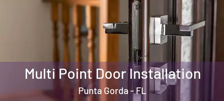 Multi Point Door Installation Punta Gorda - FL
