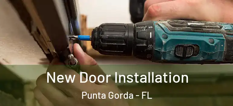 New Door Installation Punta Gorda - FL