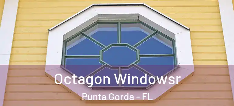 Octagon Windowsr Punta Gorda - FL