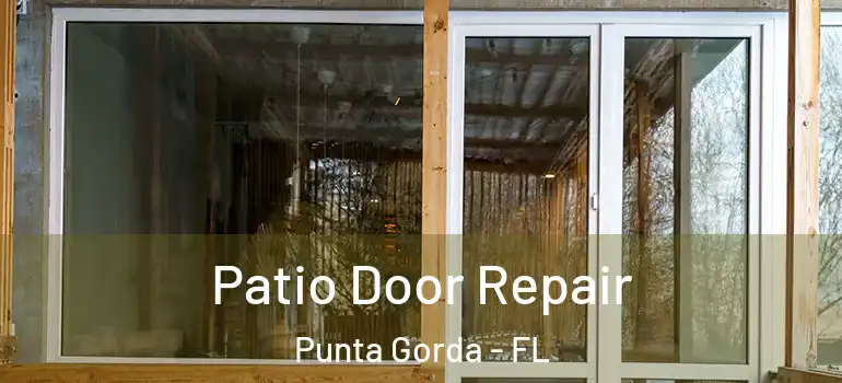  Patio Door Repair Punta Gorda - FL