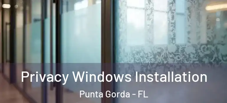 Privacy Windows Installation Punta Gorda - FL