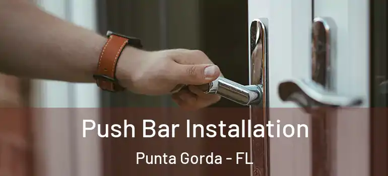 Push Bar Installation Punta Gorda - FL