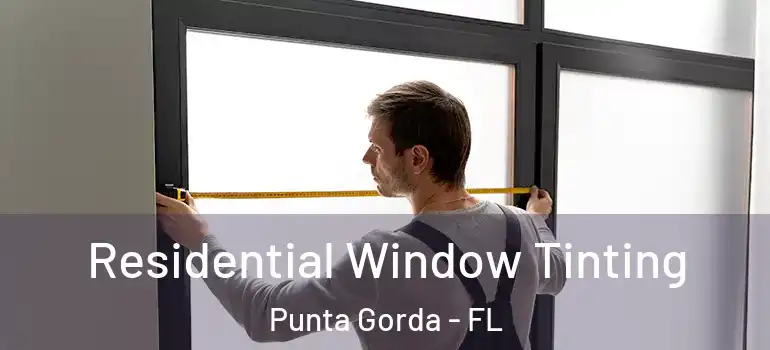 Residential Window Tinting Punta Gorda - FL