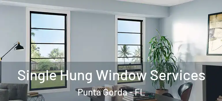 Single Hung Window Services Punta Gorda - FL