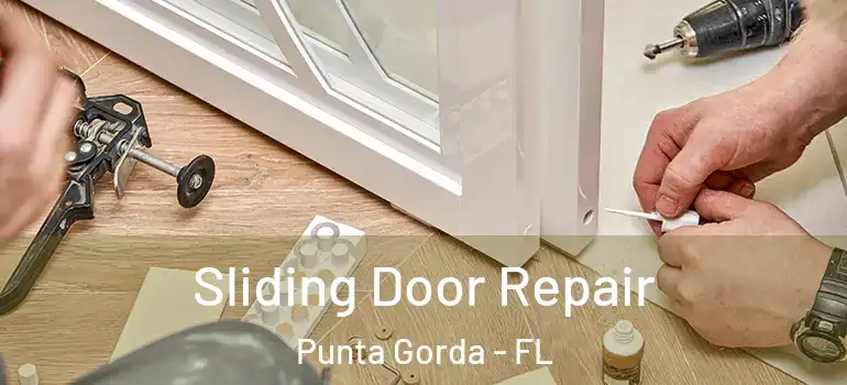  Sliding Door Repair Punta Gorda - FL