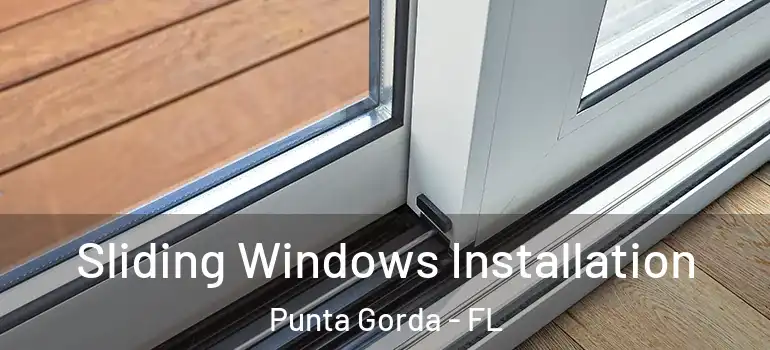 Sliding Windows Installation Punta Gorda - FL