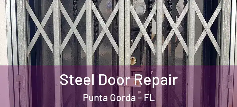Steel Door Repair Punta Gorda - FL