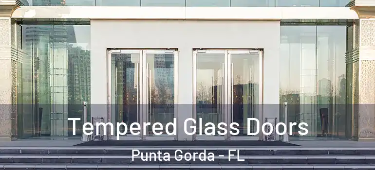 Tempered Glass Doors Punta Gorda - FL