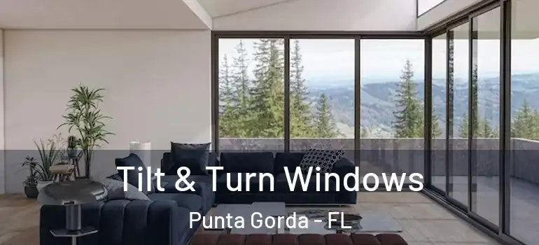 Tilt & Turn Windows Punta Gorda - FL
