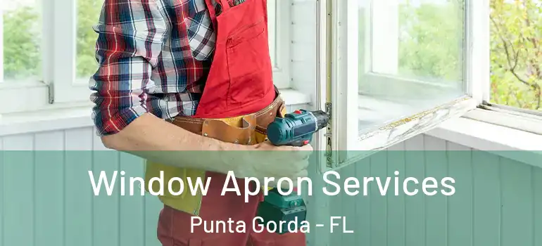 Window Apron Services Punta Gorda - FL
