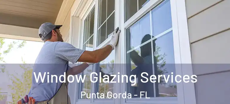 Window Glazing Services Punta Gorda - FL
