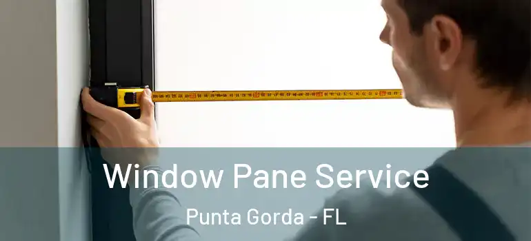 Window Pane Service Punta Gorda - FL