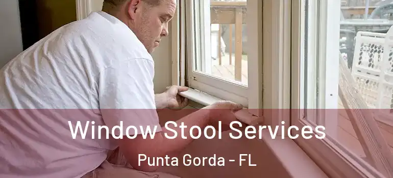 Window Stool Services Punta Gorda - FL